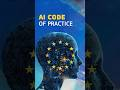 AI CODE OF PRACTICE