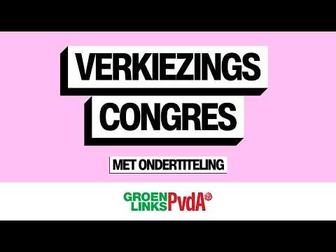 Verkiezingscongres | GroenLinks-PvdA | Met ondertiteling
