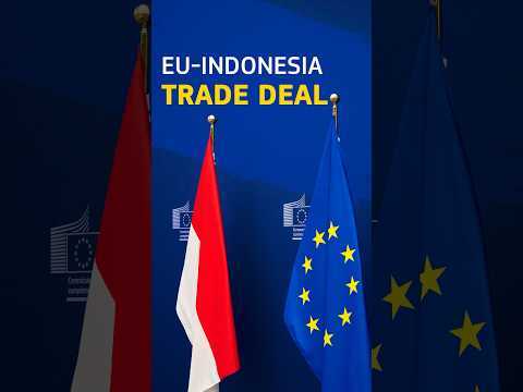 European Union Indonesia trade deal: removing over 98% of tariffs