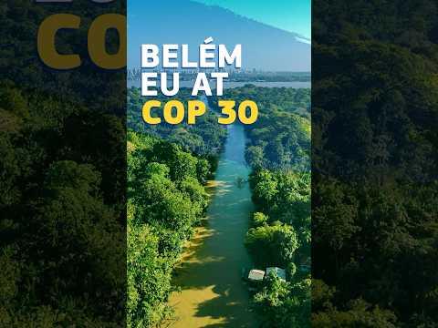 COP30 Belém, Brazil: Europe steps up Climate Action